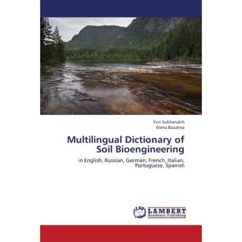 Multilingual Dictionary of Soil Bioengineering Paperback, LAP Lambert Academic Publishing