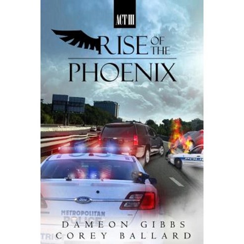 Rise of the Phoenix: ACT 3 Paperback, Lulu.com