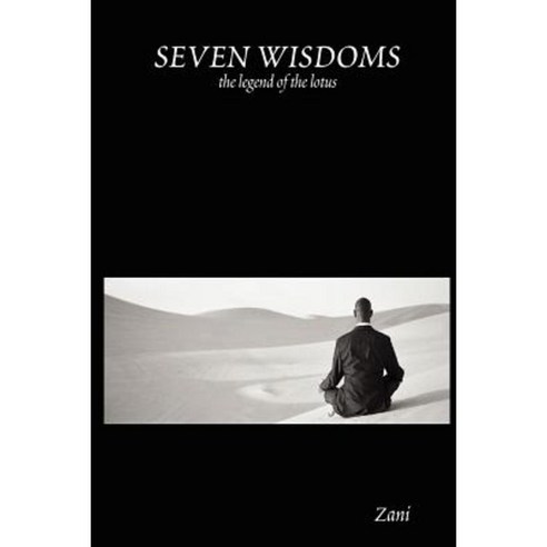Seven Wisdoms: The Legend of the Lotus Paperback, Lulu.com