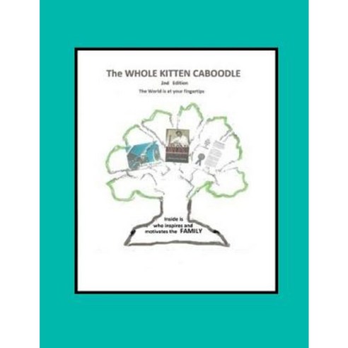 The Whole Kitten Caboodle: The Whole Kitten Caboodle: 2nd Edition Paperback, Createspace Independent Publishing Platform
