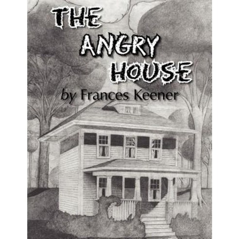 The Angry House Paperback, Authorhouse