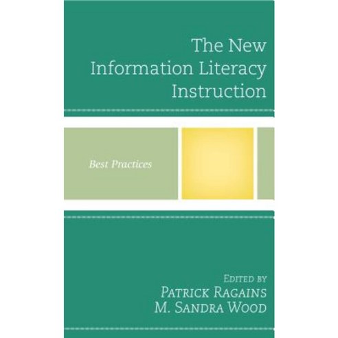 The New Information Literacy Instruction: Best Practices Paperback, Rowman & Littlefield Publishers