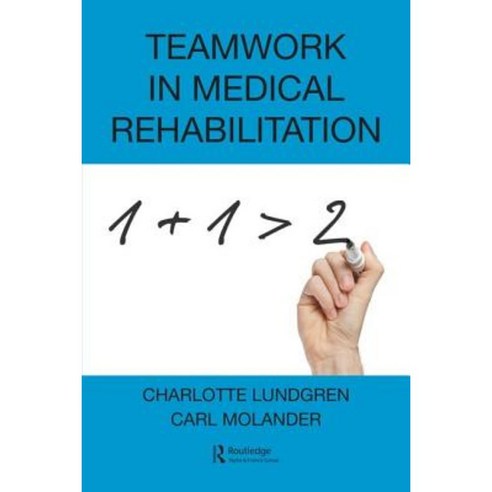 Teamwork in Medical Rehabilitation Paperback, CRC Press