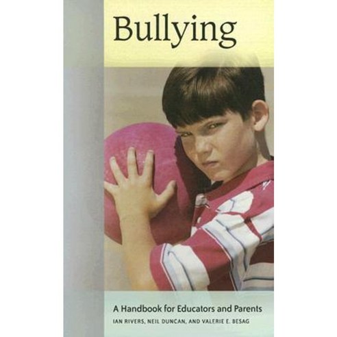 Bullying: A Handbook for Educators and Parents Hardcover, Praeger Publishers