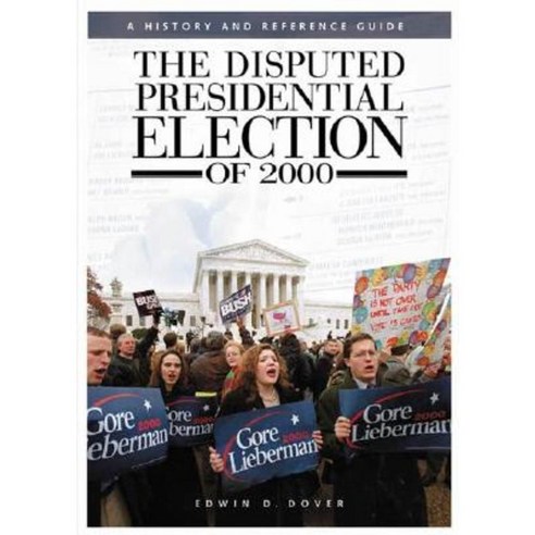 The Disputed Presidential Election of 2000: A History and Reference Guide Hardcover, Greenwood