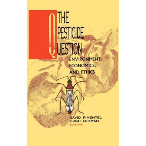 The Pesticide Question: Environment Economics and Ethics Hardcover, Springer