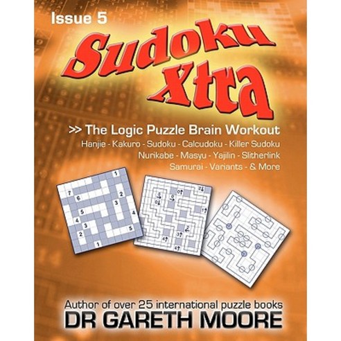 Sudoku Xtra Issue 5: The Logic Puzzle Brain Workout Paperback, Createspace Independent Publishing Platform