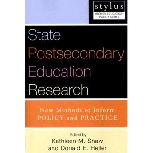 State Postsecondary Education Research: New Methods to Inform Policy and Practice Paperback, Stylus Publishing (VA)