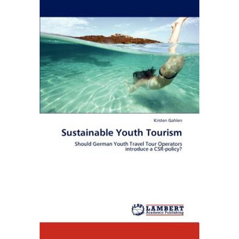 Sustainable Youth Tourism Paperback, LAP Lambert Academic Publishing