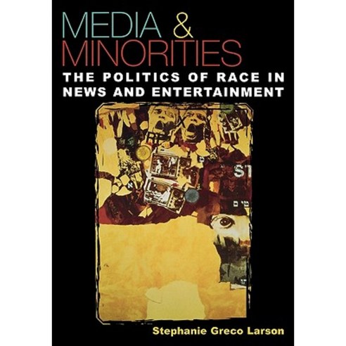 Media & Minorities: The Politics of Race in News and Entertainment Paperback, Rowman & Littlefield Publishers
