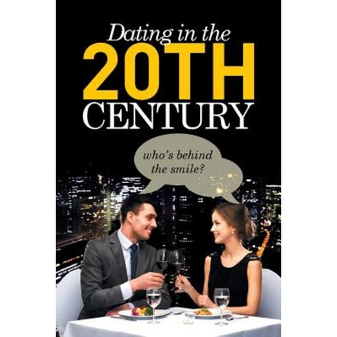 Dating in the 20th Century Paperback, Xlibris
