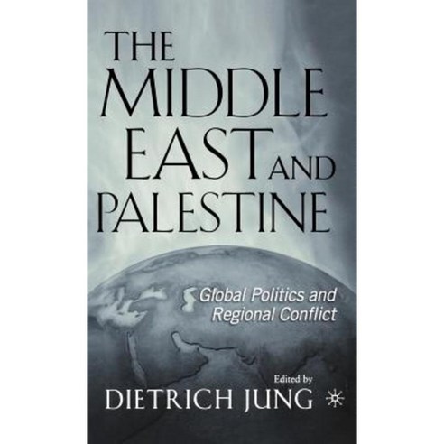 The Middle East and Palestine: Global Politics and Regional Conflict Hardcover, Palgrave MacMillan