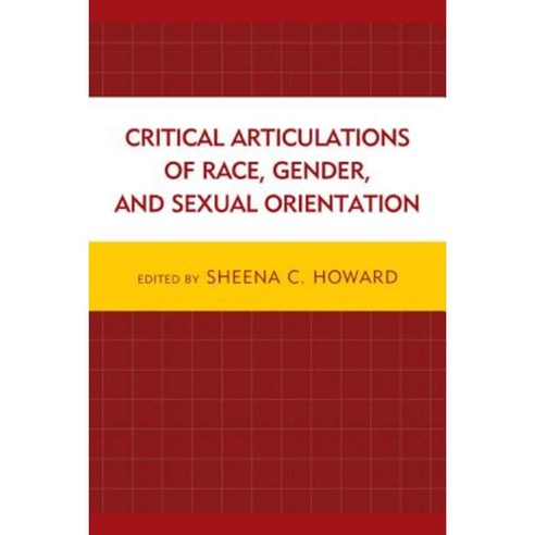 Critical Articulations of Race Gender and Sexual Orientation Hardcover, Lexington Books