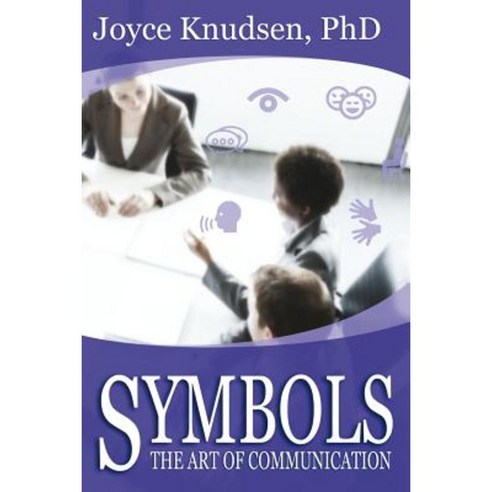 Symbols: The Art of Communication Paperback, Createspace