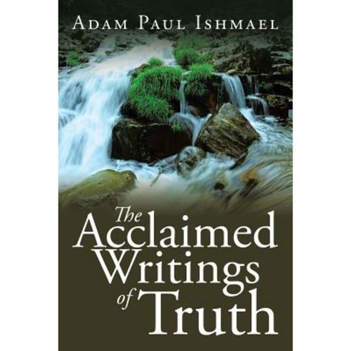 The Acclaimed Writings of Truth Paperback, Xlibris
