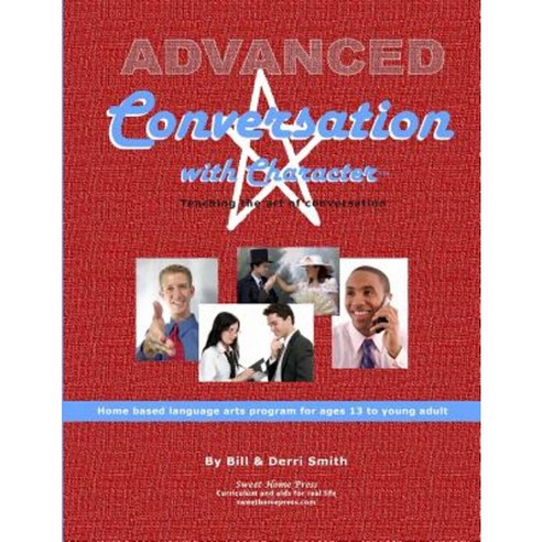 Advanced Conversation with Character: Teaching the Art of Conversation Paperback, Sweet Home Press