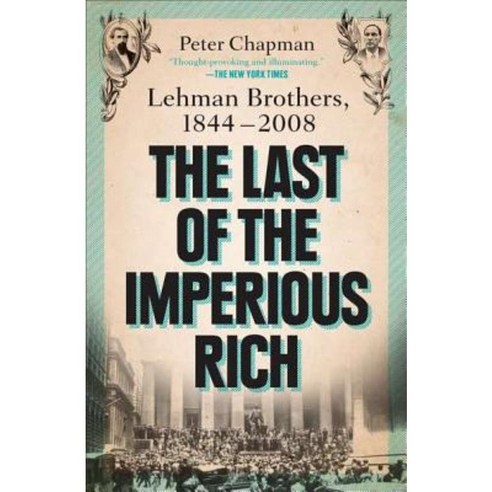 The Last of the Imperious Rich: Lehman Brothers 1844-2008 Paperback, Portfolio
