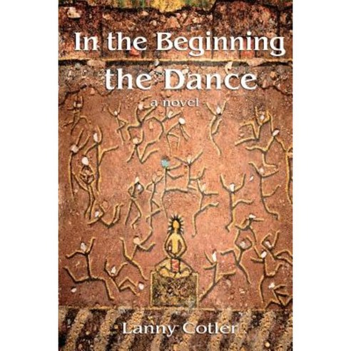 In the Beginning the Dance Paperback, Democracy Dancing Press