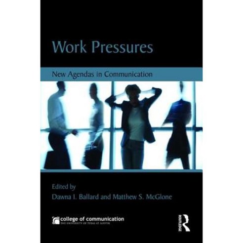 Work Pressures: New Agendas in Communication Paperback, Routledge