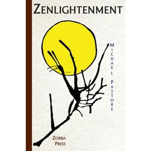 Zenlightenment: Mind-Opening Insights about Love Life and Happiness Paperback, Zorba Press