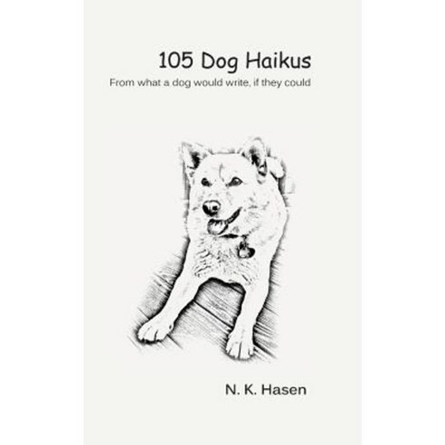 105 Dog Haikus Paperback, Createspace Independent Publishing Platform
