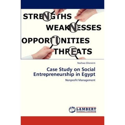 Case Study on Social Entrepreneurship in Egypt Paperback, LAP Lambert Academic Publishing