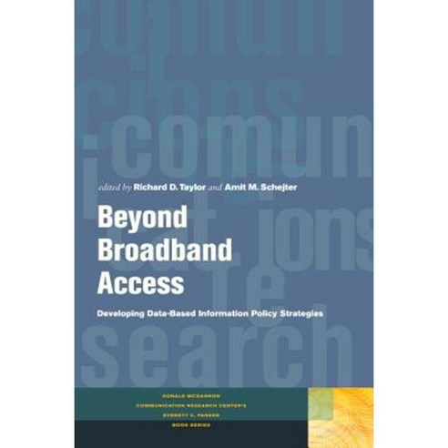 Beyond Broadband Access: Developing Data-Based Information Policy Strategies Hardcover, Fordham University Press