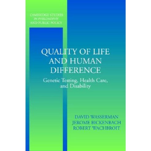 Quality of Life and Human Difference: Genetic Testing Health Care and Disability Paperback, Cambridge University Press