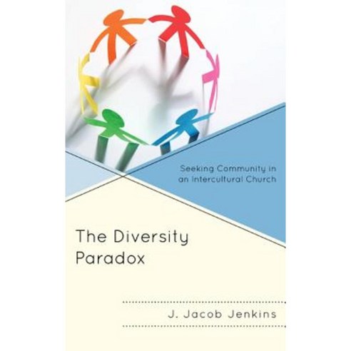 The Diversity Paradox: Seeking Community in an Intercultural Church Hardcover, Lexington Books