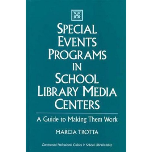 Special Events Programs in School Library Media Centers: A Guide to Making Them Work Hardcover, Libraries Unlimited