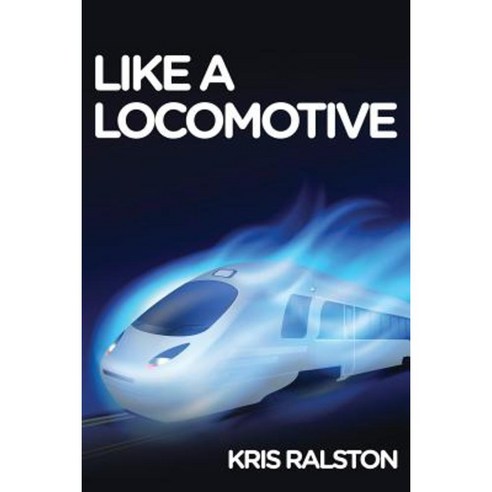 Like a Locomotive Paperback, Yorkshire Publishing