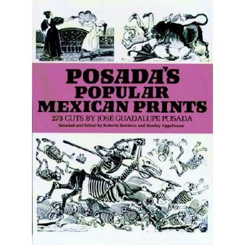 Posada''s Popular Mexican Prints Paperback, Dover Publications