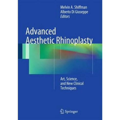 Advanced Aesthetic Rhinoplasty: Art Science and New Clinical Techniques Hardcover, Springer