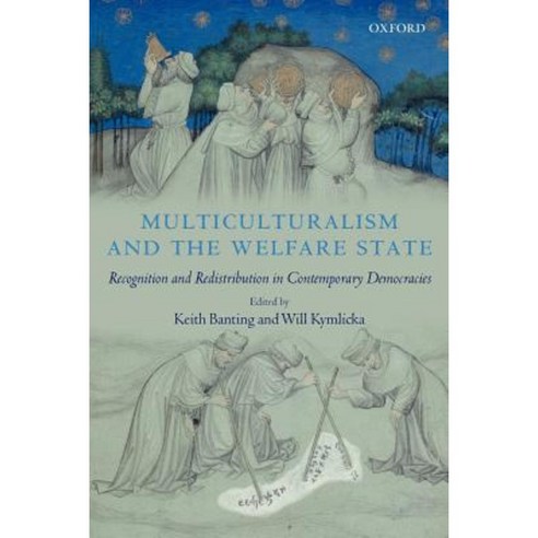 Multiculturalism and the Welfare State: Recognition and Redistribution in Contemporary Democracies Paperback, Oxford University Press, USA
