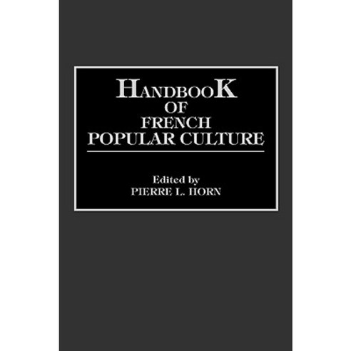 Handbook of French Popular Culture Hardcover, Greenwood Press