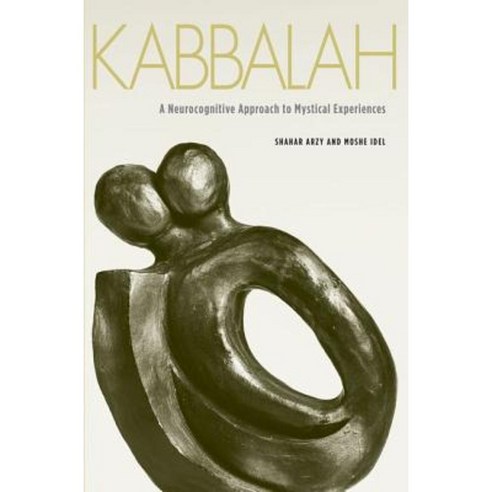 Kabbalah: A Neurocognitive Approach to Mystical Experiences Hardcover, Yale University Press