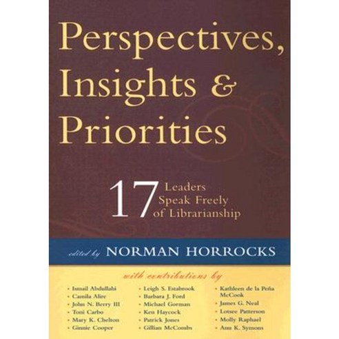 Perspectives Insights & Priorities: 17 Leaders Speak Freely of Librarianship Paperback, Scarecrow Press