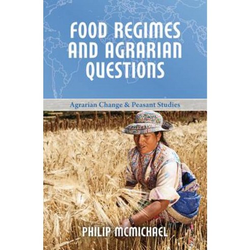 Food Regimes and Agrarian Questions Paperback, Fernwood Publishing