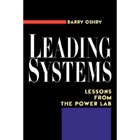 Leading Systems: Lessons from the Power Lab Paperback, Berrett-Koehler Publishers