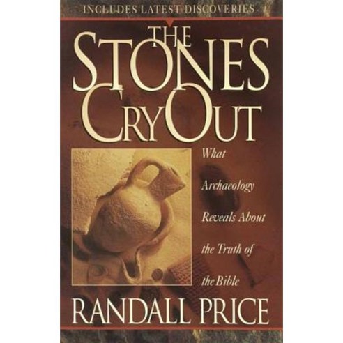 The Stones Cry Out: How Archaeology Reveals the Truth of the Bible Paperback, Harvest House Publishers