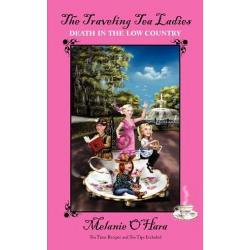 The Traveling Tea Ladies Death in the Low Country Paperback, Lyons Legacy Publishing Company