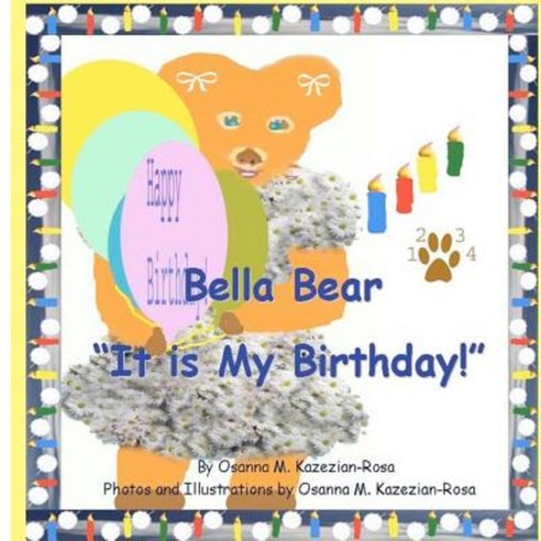 Bella Bear It Is My Birthday Paperback, Createspace Independent Publishing Platform