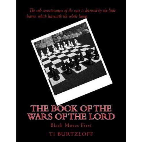 The Book of the Wars of the Lord: Numbers 21:14 Paperback, Createspace Independent Publishing Platform