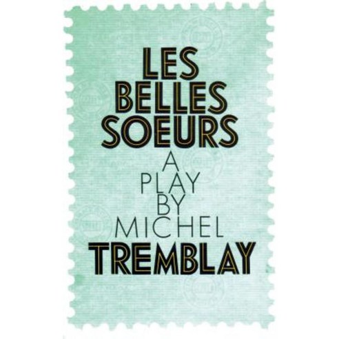 Belles Soeurs Les Paperback, Talon Books
