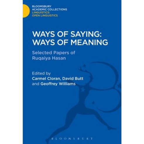 Ways of Saying: Ways of Meaning: Selected Papers of Ruqaiya Hasan Hardcover, Bloomsbury Academic