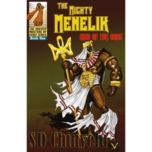 The Mighty Menelik: King of the Gods Paperback, Createspace Independent Publishing Platform