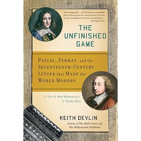 The Unfinished Game: Pascal Fermat and the Seventeenth-Century Letter That Made the World Modern Paperback, Basic Books (AZ)