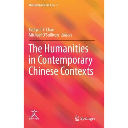 The Humanities in Contemporary Chinese Contexts Hardcover, Springer
