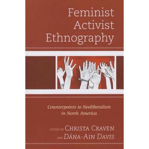 Feminist Activist Ethnography: Counterpoints to Neoliberalism in North America Paperback, Lexington Books