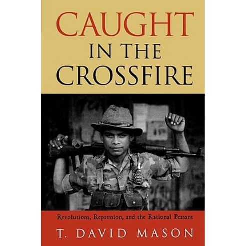 Caught in the Crossfire: Revolution Repression and the Rational Peasant Paperback, Rowman & Littlefield Publishers